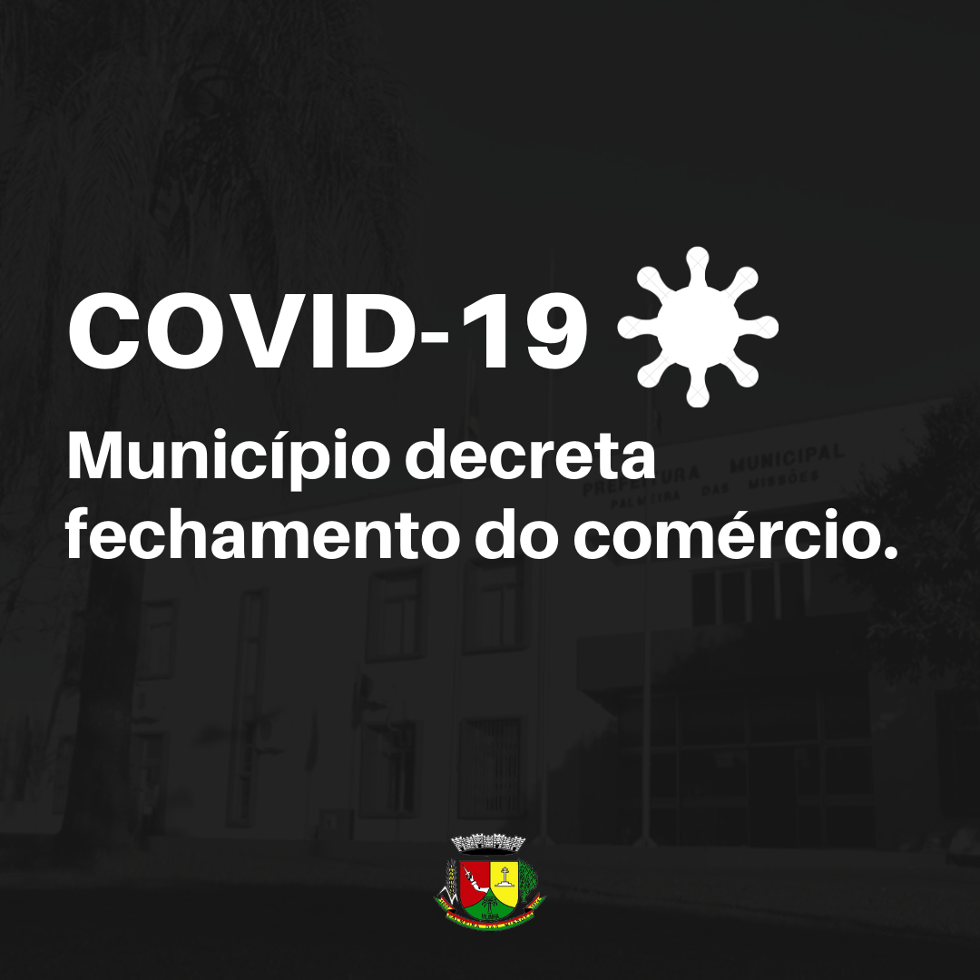 COVID-19: Prefeitura decreta fechamento do comércio no município.